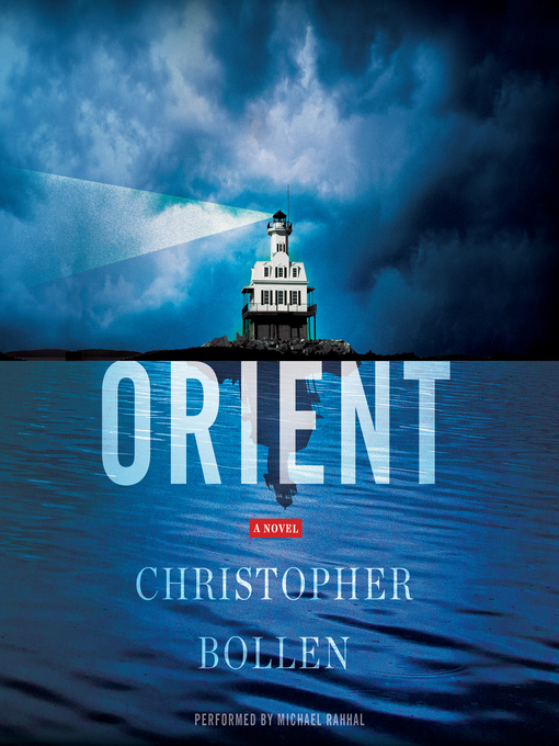 Title details for Orient by Christopher Bollen - Available